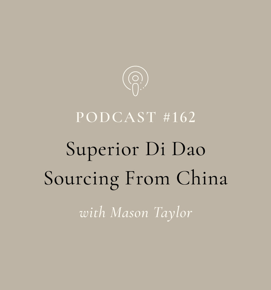 Superior Di Dao Sourcing From China with Mason Taylor (EP#162) - SuperFeast - Podcast