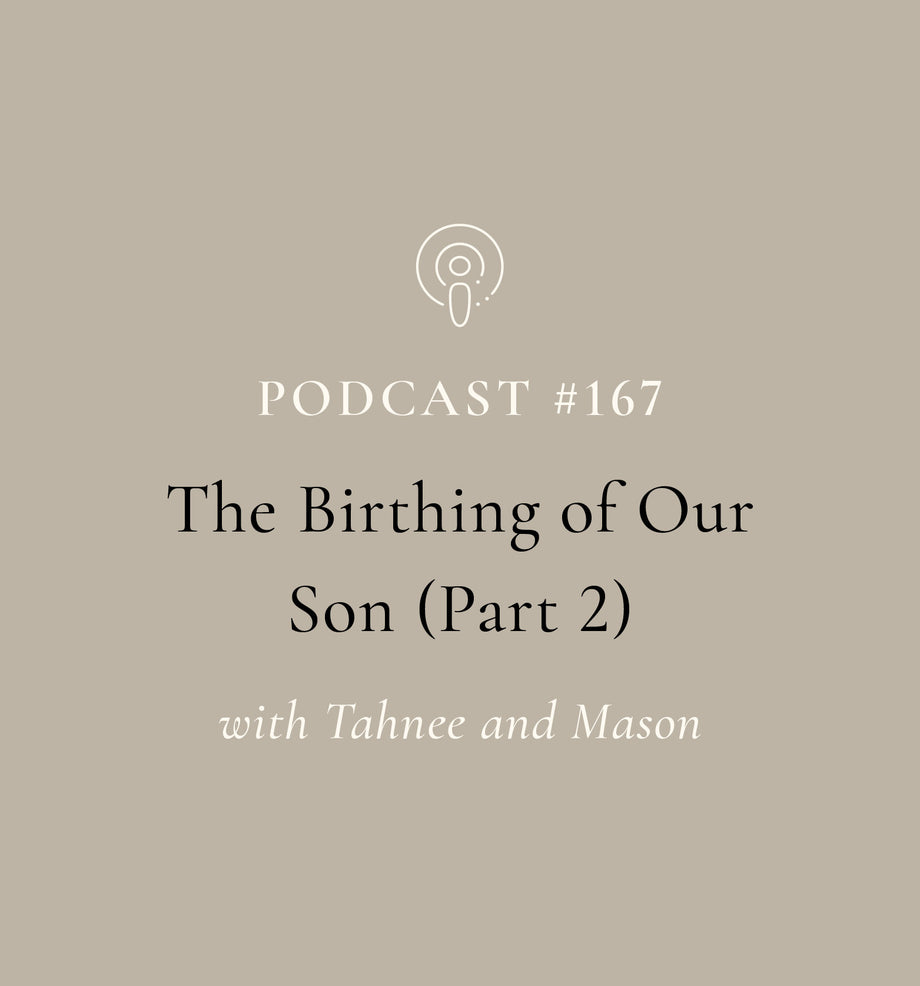 The Birthing Of Our Son (Part 2) with Tahnee and Mason (EP#167) - SuperFeast Podcast