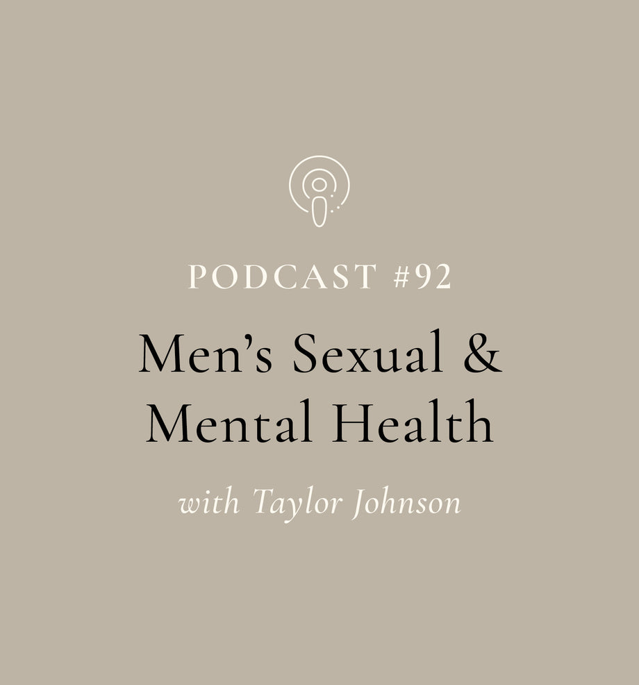 MEN'S SEXUAL & MENTAL HEALTH WITH TAYLOR JOHNSON (EP#92)