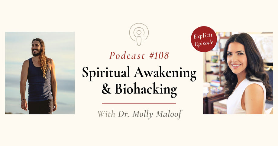 Spiritual Awakening & Biohacking with Dr. Molly Maloof (EP#108)