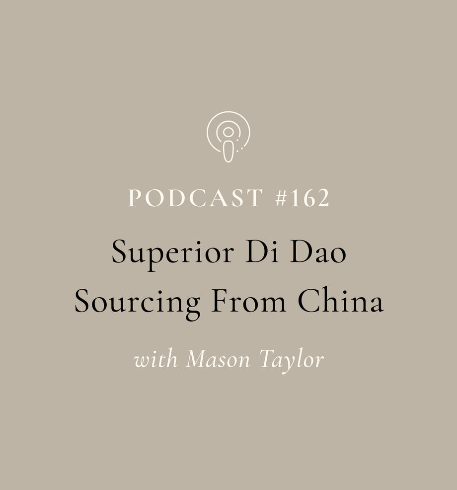 Superior Di Dao Sourcing From China with Mason Taylor (EP#162)