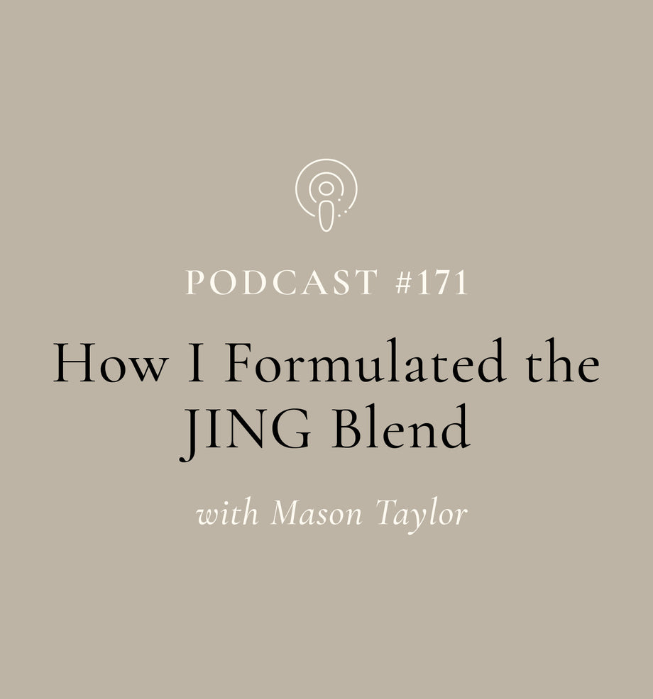 How I Formulated the JING Blend with Mason Taylor (EP#171)
