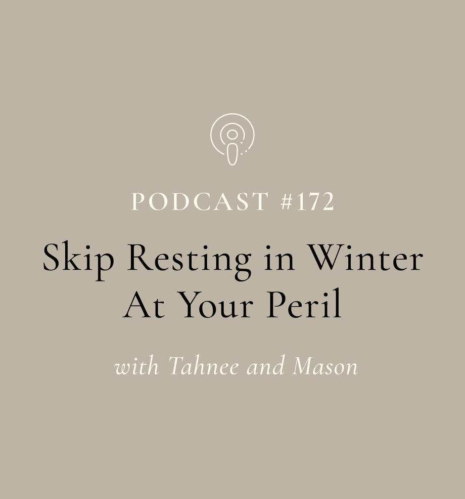 Skip Resting in Winter At Your Peril with Mason and Tahnee (EP#172)