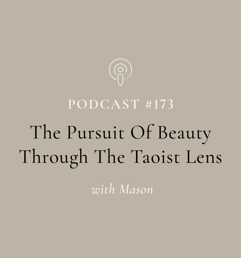 The Ancient Taoist Beauty Tonics with Mason Taylor (EP#29)