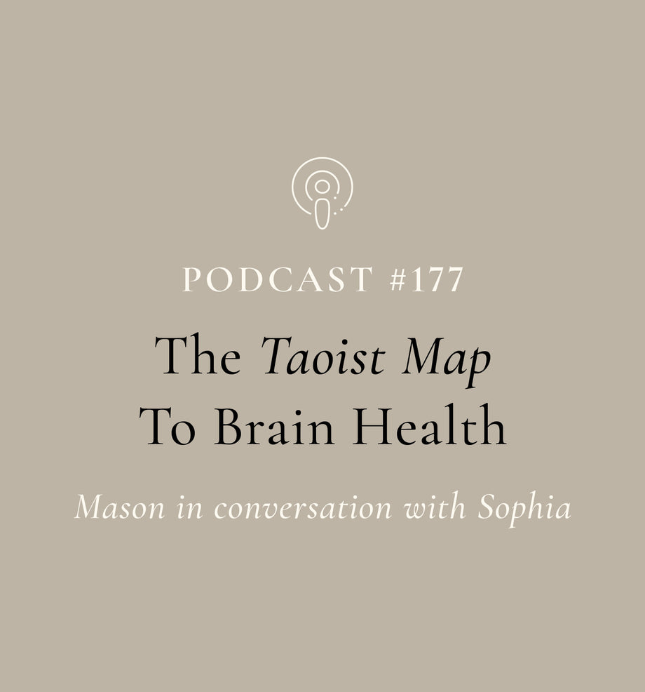 The Taoist Map To Brain Health with Mason and Sophia (EP#177)