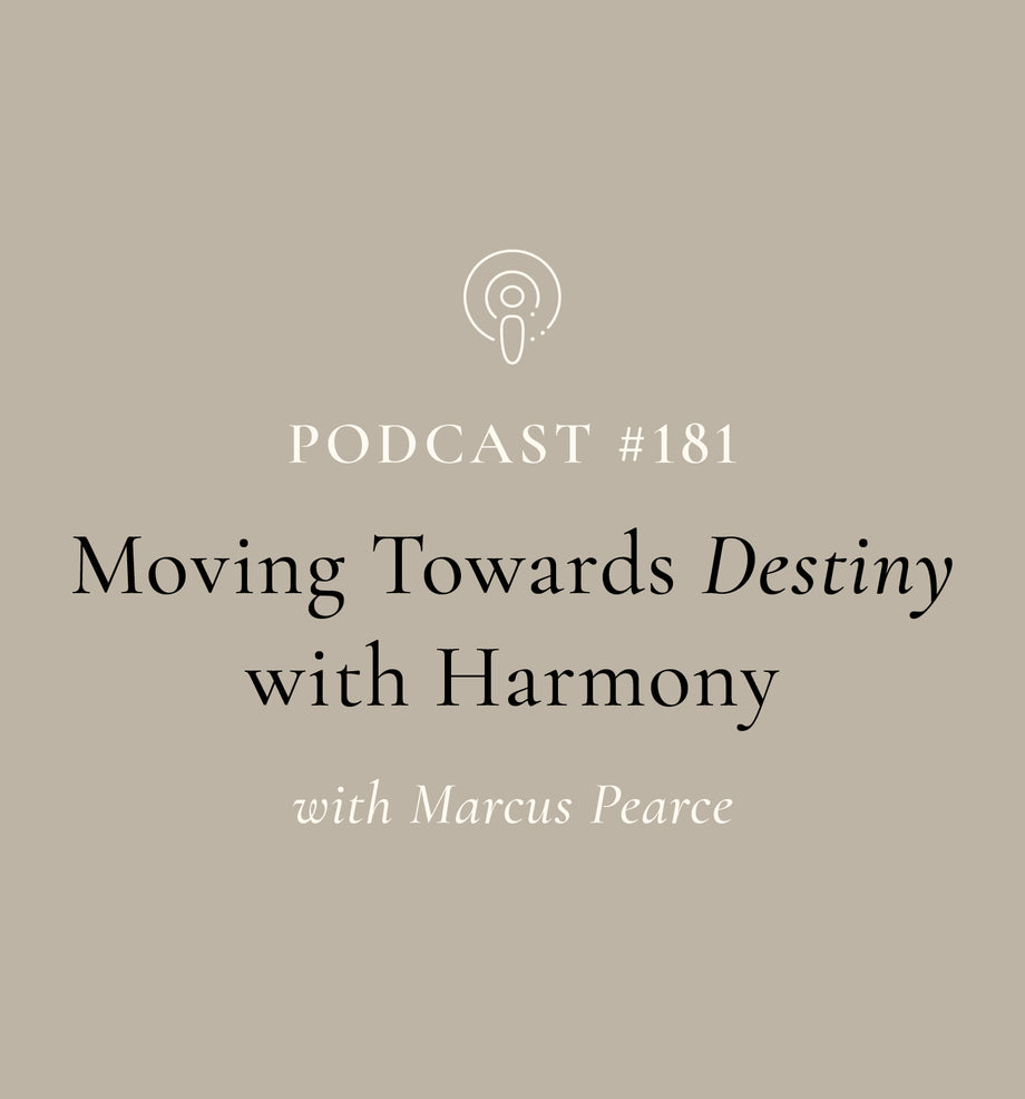 Moving Towards Destiny with Harmony with Marcus Pearce (EP#181)