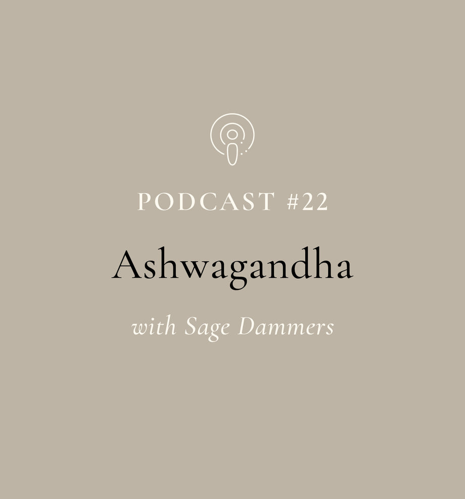 Ashwagandha with Sage Dammers (Podcast #22)