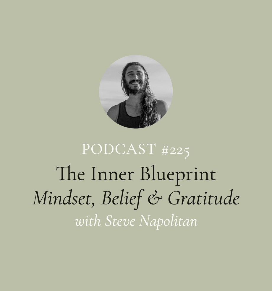 The Inner Blueprint: How Mindset, Belief, and Gratitude Fueled Steve Napolitan's Healing (EP#225)