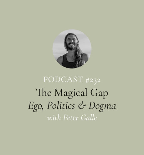 The Magical Gap: Why Our Ego, Politics, and Dogma Block True Healing with Peter Galle (EP#232)