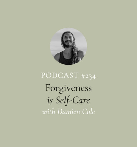 Forgiveness is Self-Care and Choosing to Respond, Not React with Damien Cole (EP#234)