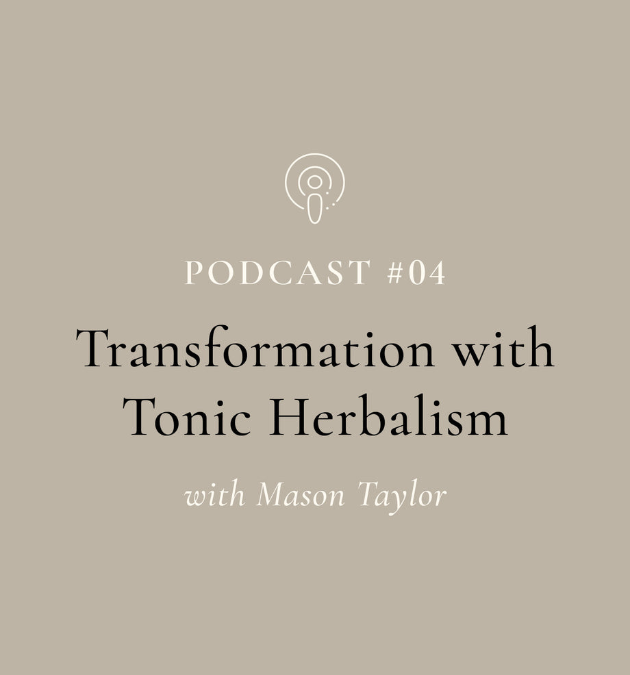 SuperFeast | Podcast | Transformation with Tonic Herbalism (EP#4)
