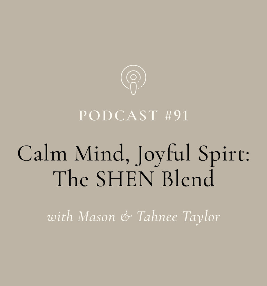 SuperFeast | Calm Mind, Joyful Spirt: The SHEN Blend with Mason & Tahnee (EP#91)